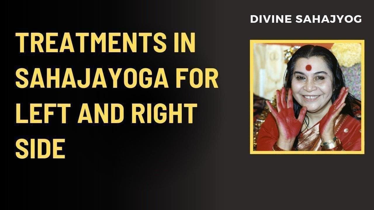 Key To Treatments In Sahaja Yoga For Left And Right Side